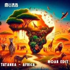 Tatanka - Africa (Moab Edit) (FREE DOWNLOAD)