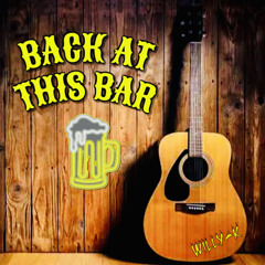 BACK AT THIS BAR