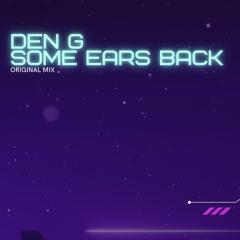 DEN G - Some Ears Back (Original Mix).mp3