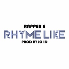 Rapper E - Rhyme Like