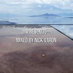 VIBES 035 Mixed By Nick Varon