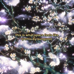 jvke - this is what space feels like [SUNGYOO Remix]