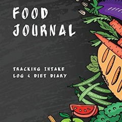 [Download] EBOOK 📩 Food Journal: Tracking Intake Log & Diet Diary by  Enchanted Will