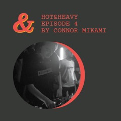 Hot&Heavy - Episode 4 By Connor Mikami