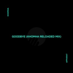 Apparat - Goodbye (KhoMha Reloaded Mix)