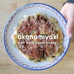 okonomiyaki (w/ cafe maddy)