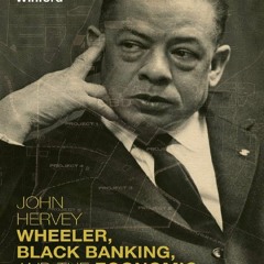 Your F.R.E.E Book John Hervey Wheeler,  Black Banking,  and the Economic Struggle for Civil Rights