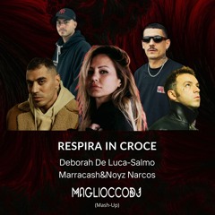 Deborah De Luca-Salmo-Marracash&Noyz Narcos-Respira in croce (MaglioccoDJ mashup)