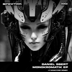 Daniel Sbert - Monokromatik (Yanacone Remix) SNIPPET