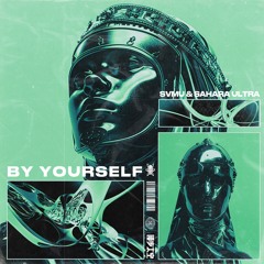 BY YOURSELF w/ SAHARA ULTRA