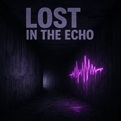 Lost in the Echo