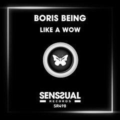 Boris Being - Like A Wow (Radio Edit)