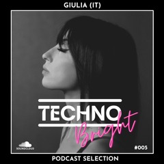 GIULIA (IT) - Techno Bright Selection #005