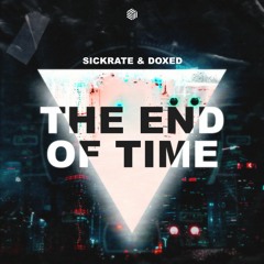 Sickrate & Doxed - The End Of Time