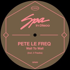 [SPA288] PETE LE FREQ - Wall to Wall