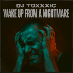 Wake Up From a Nightmare