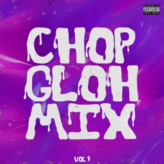 Chop Gloh Mix Vol.1