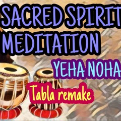 Sacred Spirit - Yeha noha Tabla remake meditation