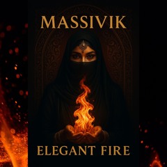 Massivik - Elegant Fire.wav