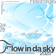 Flow in da Sky 2025 feat. MC STONE & Hoshina Haru