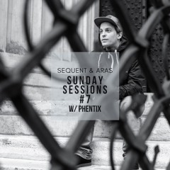Sunday Sessions #7 w/ Phentix