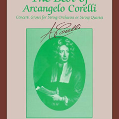 View KINDLE 📖 The Best of Arcangelo Corelli (Concerti Grossi for String Orchestra or