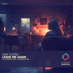 Iván Tufiño - Leave Me Again (Original Mix) [ETX215]