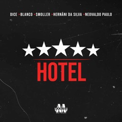Dice Ft Blanco, $moller, Hernâni Da Silva, Neovaldo Paulo - Hotel