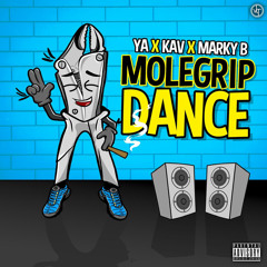 YA X MARKY B X KAV - MOLEGRIP DANCE