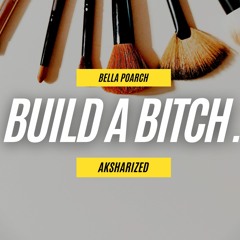 Bella Poarch - Build a Bitch | aksharized remix