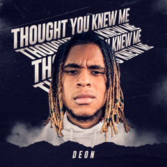 DEON - Thought You Knew Me
