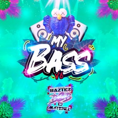 My Bass Vol.6 Baztez B2B ED Martinez