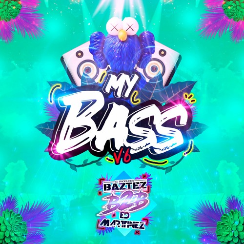 My Bass Vol.6 Baztez B2B ED Martinez