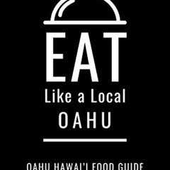 [VIEW] EPUB 📩 Eat Like a Local-Oahu : Oahu Hawai’I Food Guide (Eat Like a Local Unit