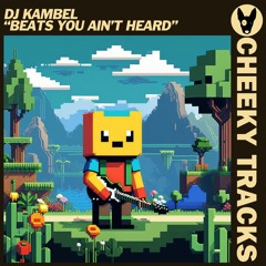 DJ Kambel - Beats You Ain't Heard - OUT NOW