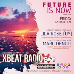 Lila Rose (UY) // The Future is Now 22 March 24 On Xbeat Radio Station