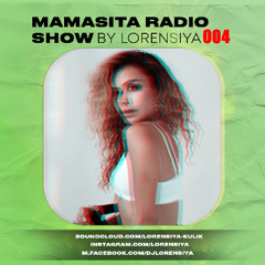 Mamasita radio show 004