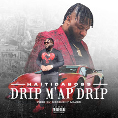 DRIP M'AP DRIP HaitiDaBoss (Prod Morensky Major) Final.wav