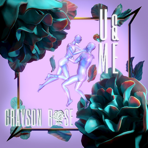 Grayson Rose | U & Me
