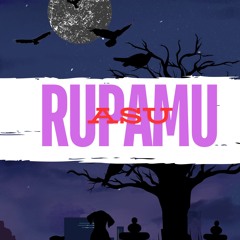 Rupamu ASU Ft CHOOOO