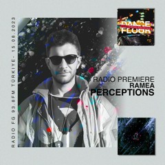 Ramea - PERCEPTIONS [Premiere Radio FG 93.8FM - Türkiye]
