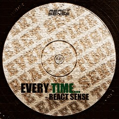 React Sense - Every Time (Original Mix)