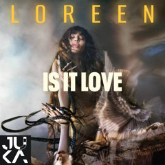 LOREEN-IS IT LOVE-JUKA REMIX