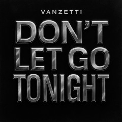 Don’t let go tonight - Vanzetti