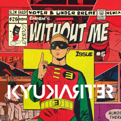 Wrap Without Me (KYUKARTER MASHUP)