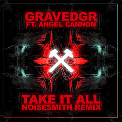 GRAVEDGR - Take It All (Noisesmith Remix)