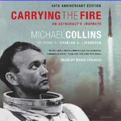 Read^^ ⚡ Carrying the Fire: An Astronaut's Journeys ^DOWNLOAD E.B.O.O.K.#