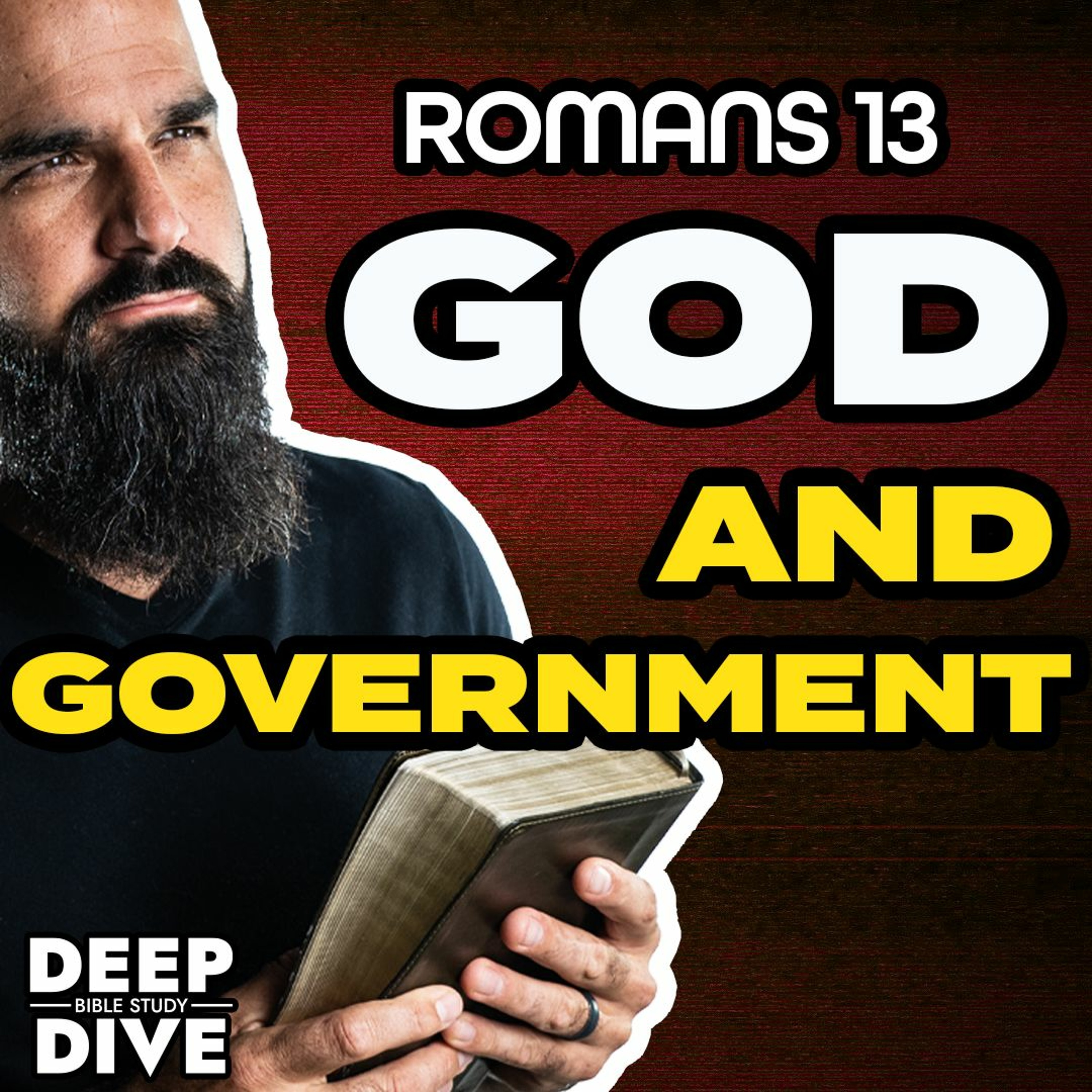 Deep Dive Bible Study S5E26 | Romans 13 Explained. The most misunderstood Bible passage!