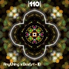 |110| Uplink & Danny Lunt - Anything (ft. Syon) x Doxtri - ID