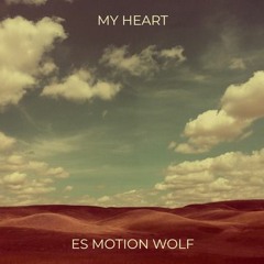 ES Motion Wolf- My Heart